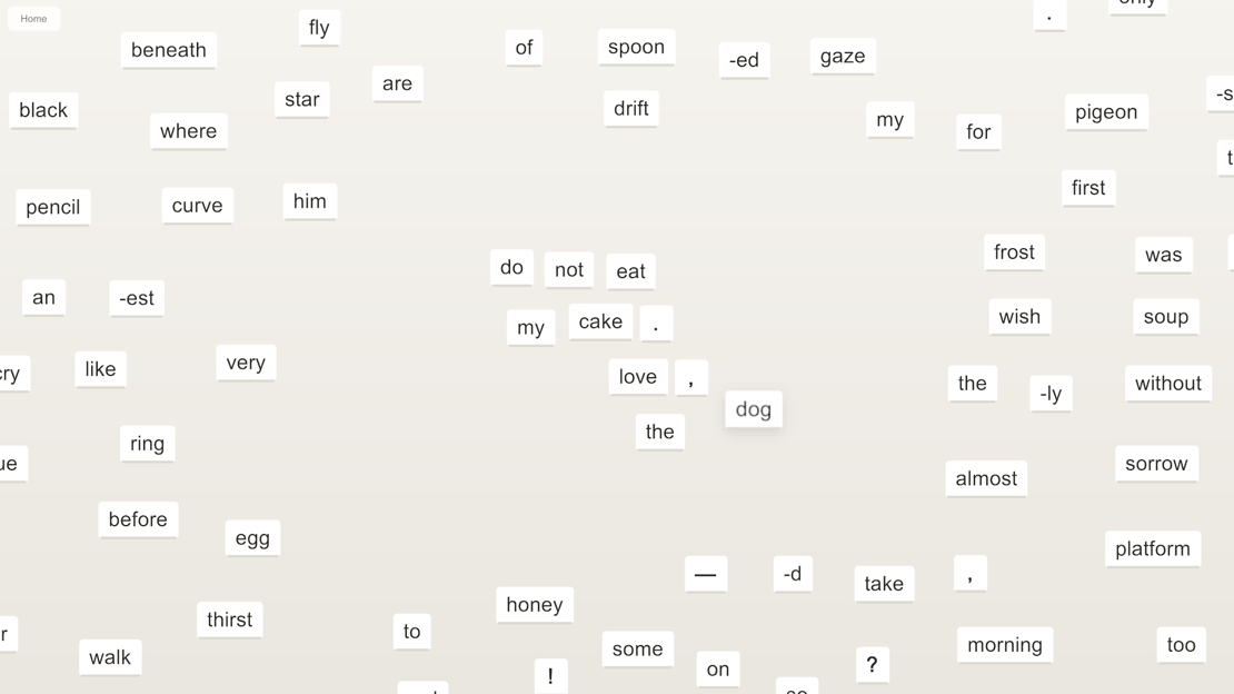 The fridge: word magnets and punctuation scattered over a big cream door, with a note in the middle reading 'do not eat / my cake. / love, / the dog', the word dog still being dragged into place
